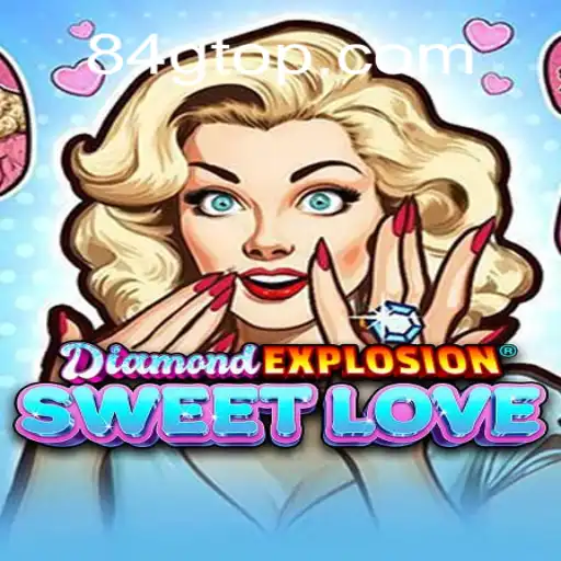 Explorando DiamondExplosionSweetLove: O Novo Fenômeno em 84g.com